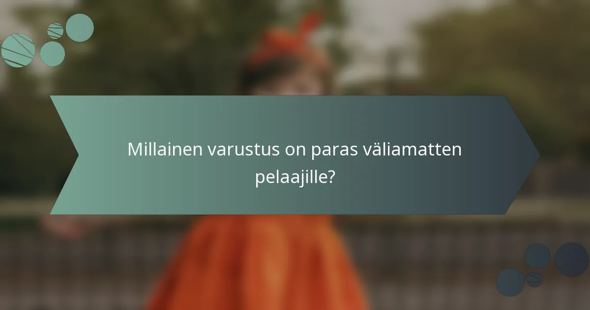 Millainen varustus on paras väliamatten pelaajille?